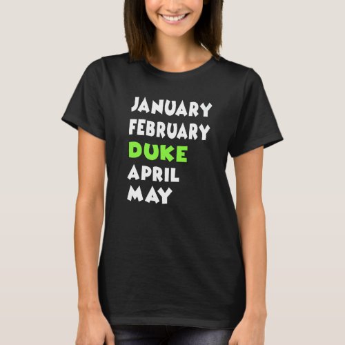 January February Duke April May March Birthday Quo T_Shirt