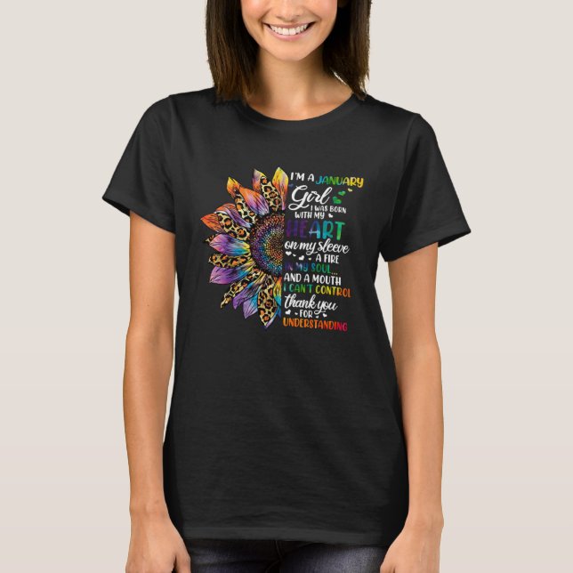 January Girl I Was Born With My Heart On My Sunflo T-Shirt (Front)