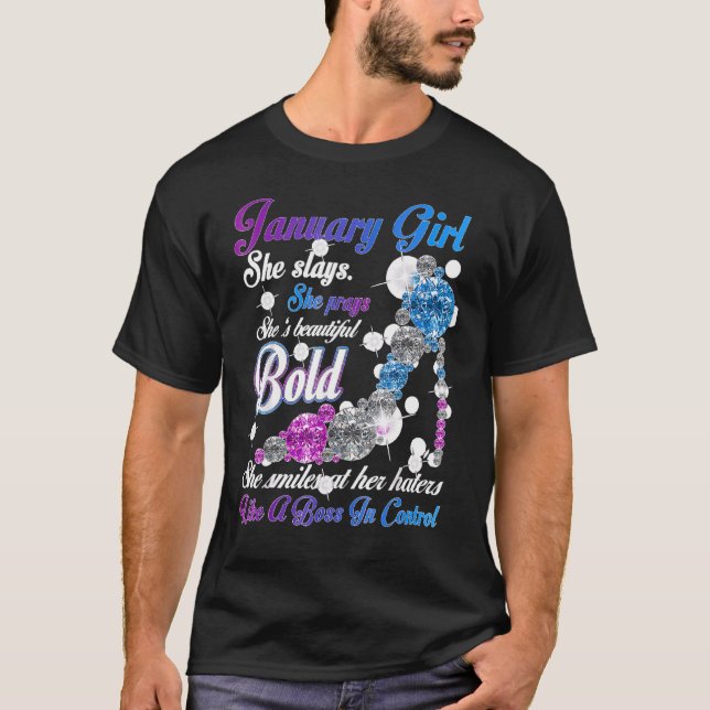 January Girl She Slays She Prays She S Beautiful H T-Shirt (Front)