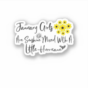 January Girls Are Sunshine Mixed With A Little Sticker