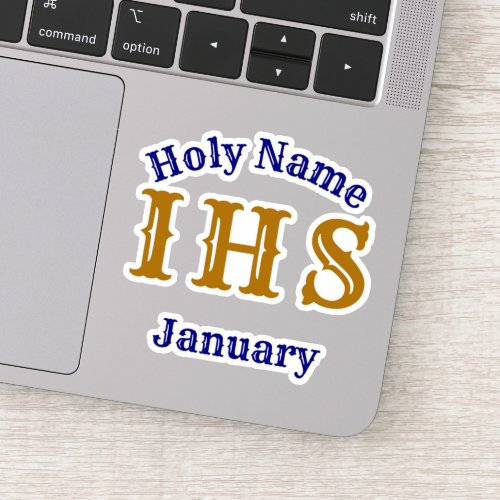 January is the month of Holy name of Jesus Sticker
