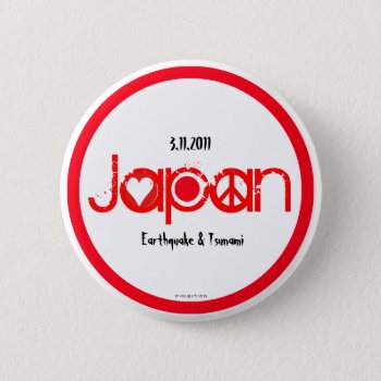 Japan Earthquake 2011 Button Love Peace Hope by pixibition at Zazzle
