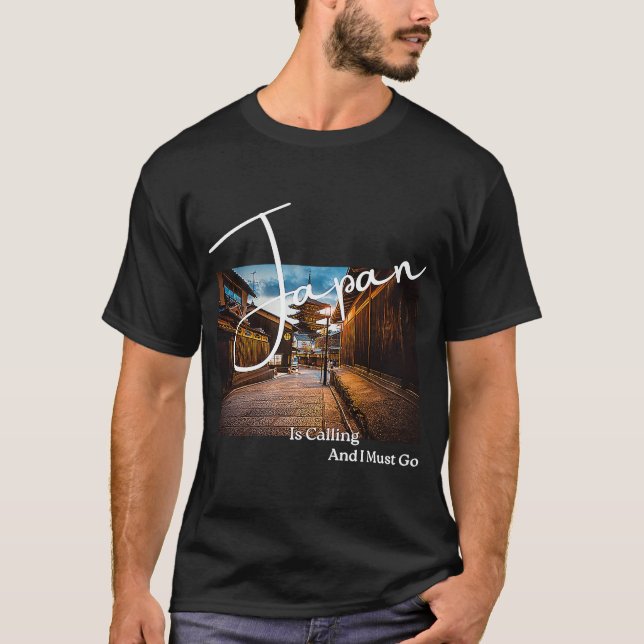 Japan is Calling and I must go Kyoto Temple Photo, T-Shirt (Front)