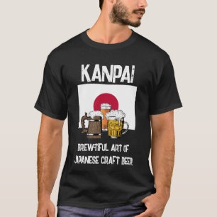 JAPAN Kanpai! Cheers! Brewtiful Beer T-Shirt