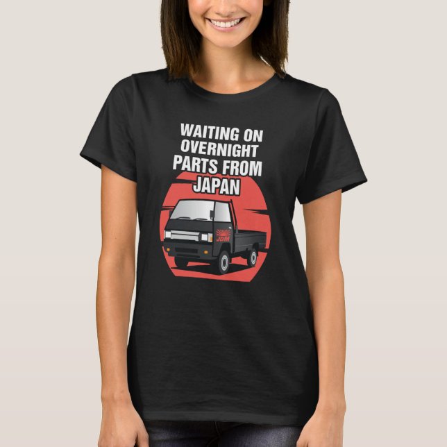 Japan Waiting On Parts Mini Truck Kei Car 4wd Off  T-Shirt (Front)