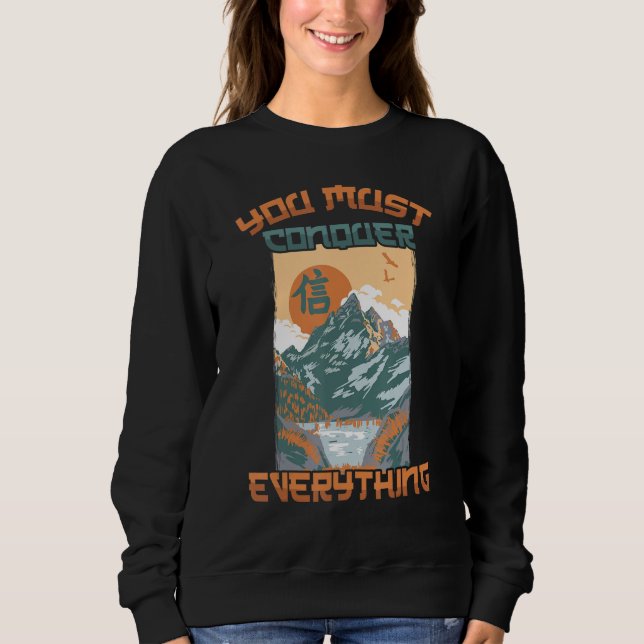 Japanese Aesthetic  You Must Conquer Everything  O Sweatshirt (Front)