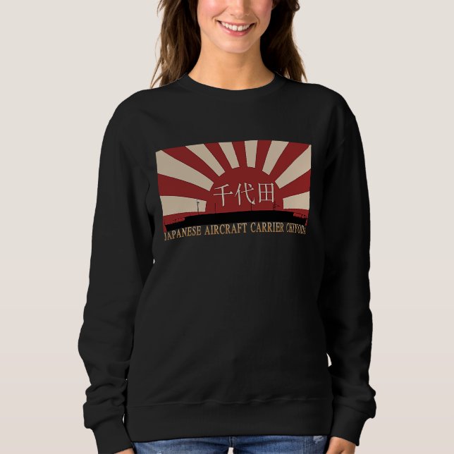 Japanese Aircraft Carrier Chiyoda Rising Sun Flag Sweatshirt (Front)