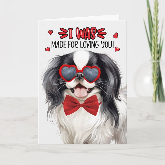 Japanese Chin Dog Made for Loving You Valentine Holiday Card (Front)