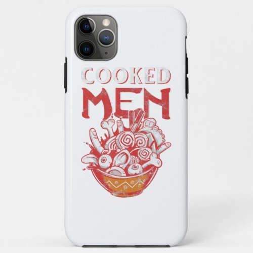 Japanese Ramen Food Pun Humor Cooked Men Kawaii iPhone 11 Pro Max Case