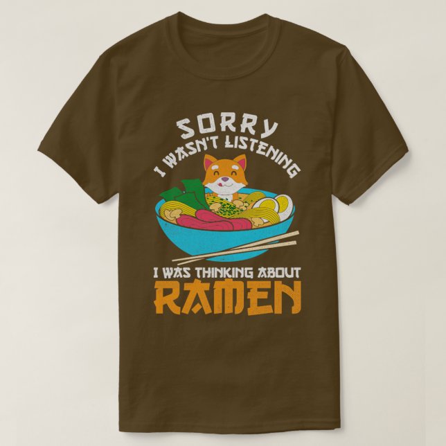 Japanese Ramen Noodles Funny Quote Ramen T-Shirt (Design Front)