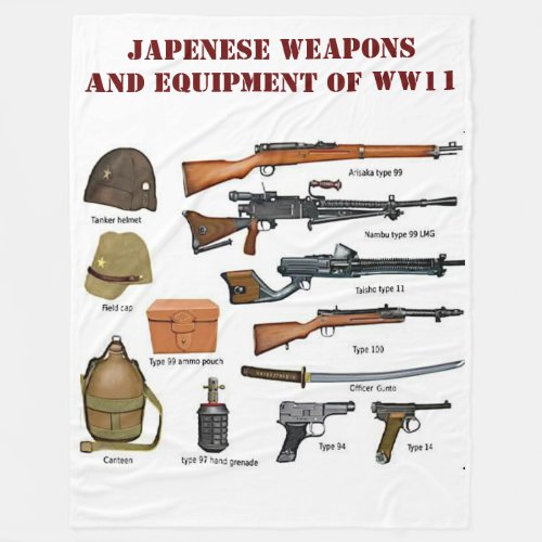JAPENESE WEAPONS AND EQUIPMENT of WWII Fleece Blanket