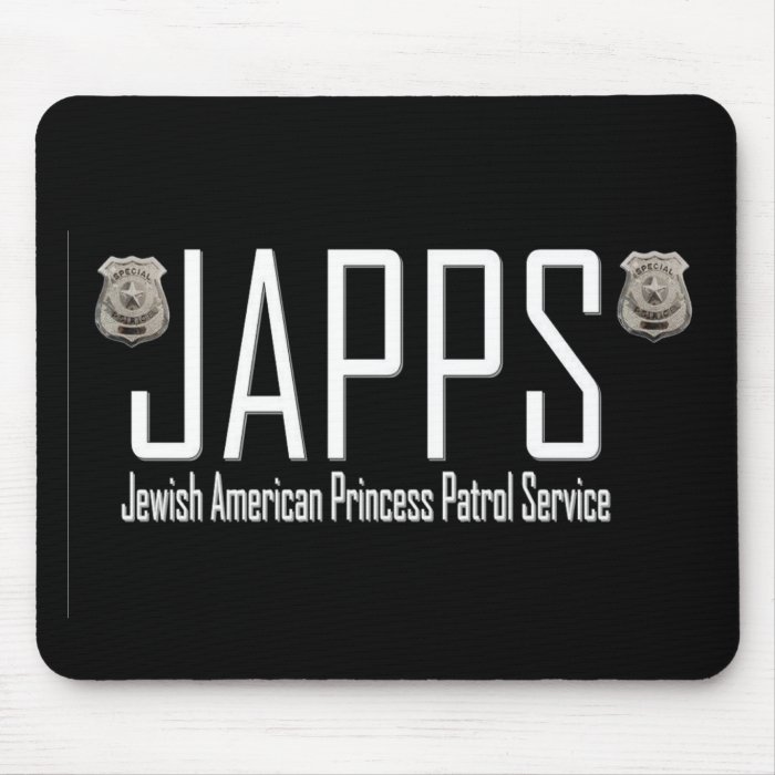 JAPPS  Jewish American Princess Patrol Service Mouse Pad