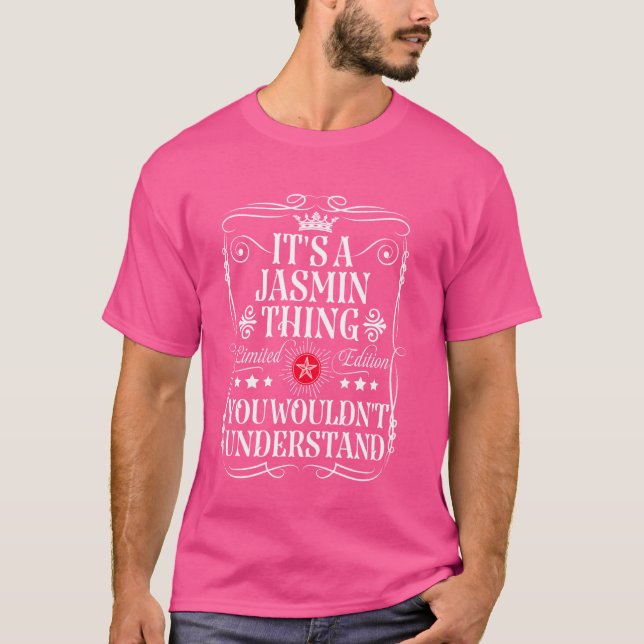 Jasmin Name Its A Jasmin Thing You Wouldn't Unders T-Shirt (Front)