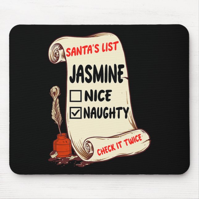 Jasmine Name - Santa Naughty Nice List Funny Xmas  Mouse Pad (Front)