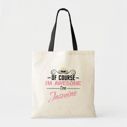 Jasmine Of Course Im Awesome Name Tote Bag