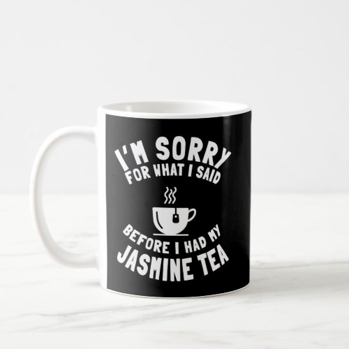 Jasmine Tea Saying Green Tea Humor Coffee Mug