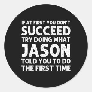 Jason Gift Name D Birthday Funny Christ T Shirt Classic Round Sticker