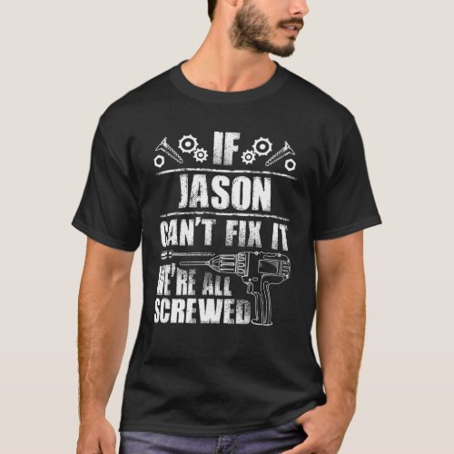 JASON Gift Name Fix It Funny Birthday Personalized T_Shirt