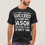 JASON Gift Name Personalized Birthday Funny Christ T-Shirt<br><div class="desc">JASON Gift Name Personalized Birthday Funny Christmas Joke</div>