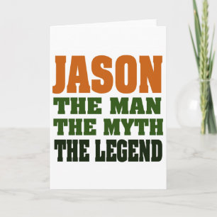 Jason the Man, the Myth, the Legend! Card
