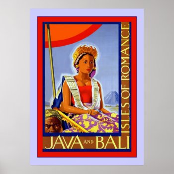 Java And Bali ~ Isles Of Romance ~ Vintage Travel Poster by VintageFactory at Zazzle