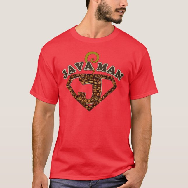 Java Man Coffee Humor T-Shirt (Front)