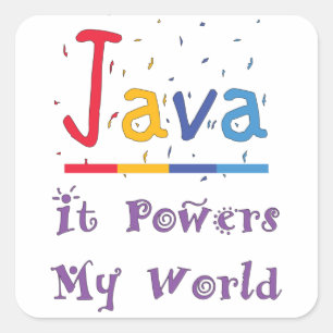Java powers my world  square sticker