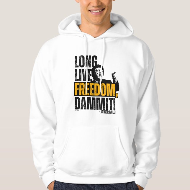 Javier Milei Long Live Freedom Dammit! Hoodie (Front)