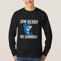 Jaw Ready for Summer Funny Shark Fan Surfer Summer T-Shirt