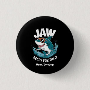Jaw Ready For This, Funny Shark Lover with Ocean Button