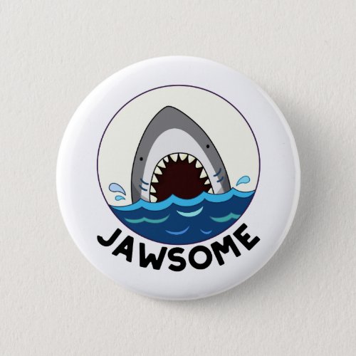 Jawsome Funny Shark Teeth Pun  Button