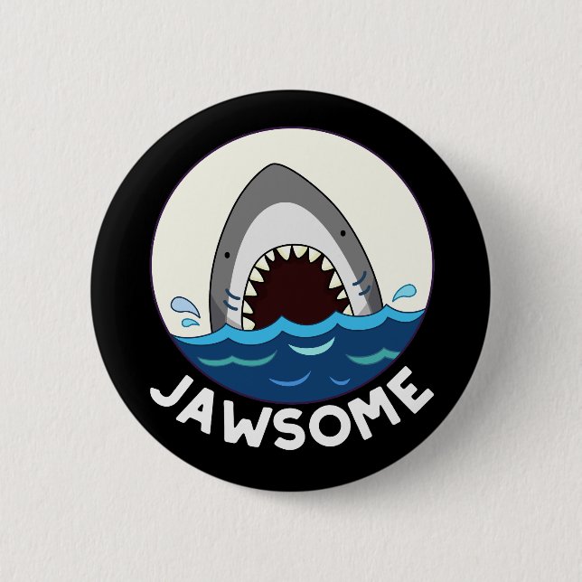 Jawsome Funny Shark Teeth Pun Dark BG Button (Front)