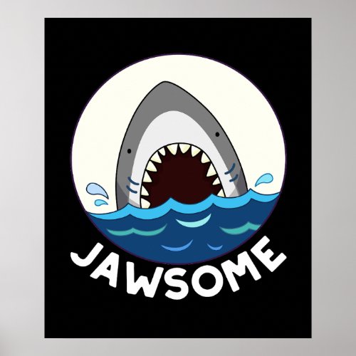 Jawsome Funny Shark Teeth Pun Dark BG Poster