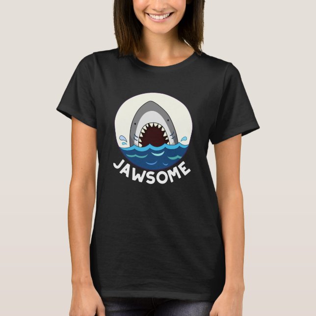 Jawsome Funny Shark Teeth Pun Dark BG T-Shirt (Front)