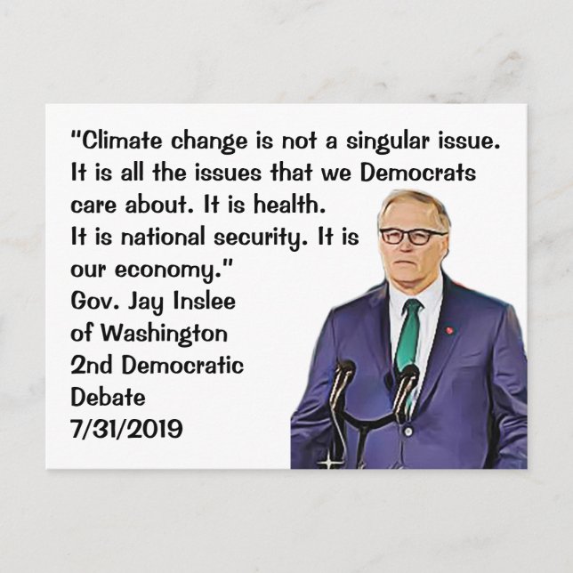 Jay Inslee quote from second Democratic Debate Postcard (Front)