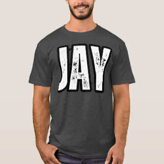 Jay Name Gift Birthday Holiday Anniversary T-Shirt