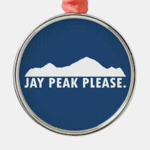 Jay Peak Vermont Please Metal Ornament