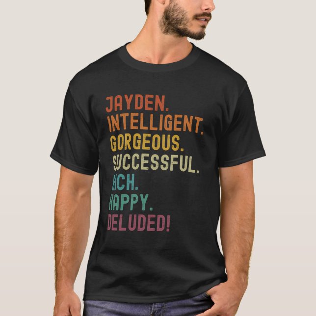Jayden Deluded Sarcastic Funny Jayden T-Shirt (Front)