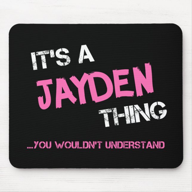Jayden thing you wouldn't understand name mouse pad (Front)