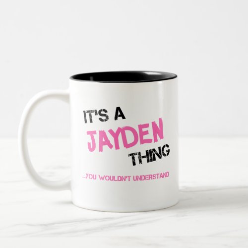 Jayden thing you wouldnt understand name Two_Tone coffee mug