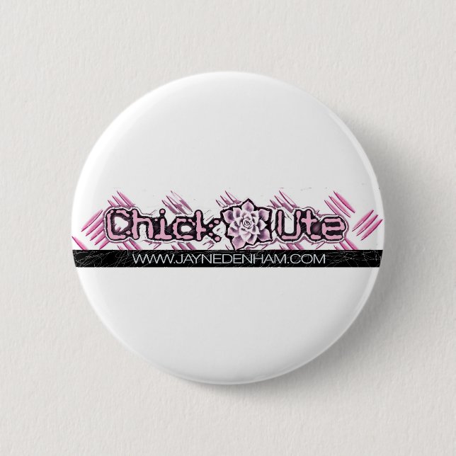 Jayne Denham Chick Ute Badge Pinback Button (Front)