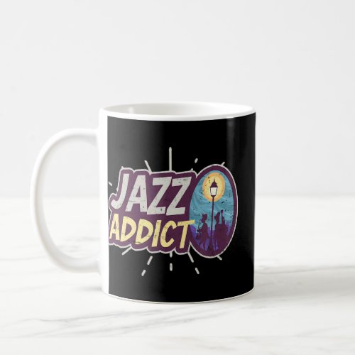 Jazz Addict  Jazz Music  Coffee Mug
