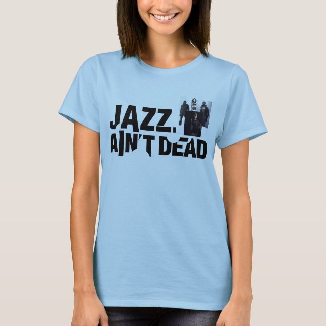 JAZZ AIN'T DEAD Baby Doll Cast Collage T-Shirt (Front)