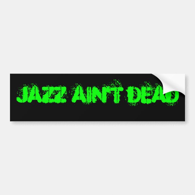 JAZZ AIN'T DEAD Bumper Sticker (Front)