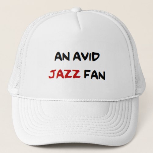 jazz fan2 avid trucker hat