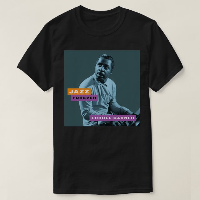 Jazz Forever Erroll Garner T-Shirt (Design Front)