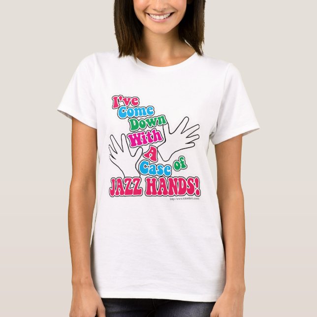 Jazz Hands! T-Shirt (Front)