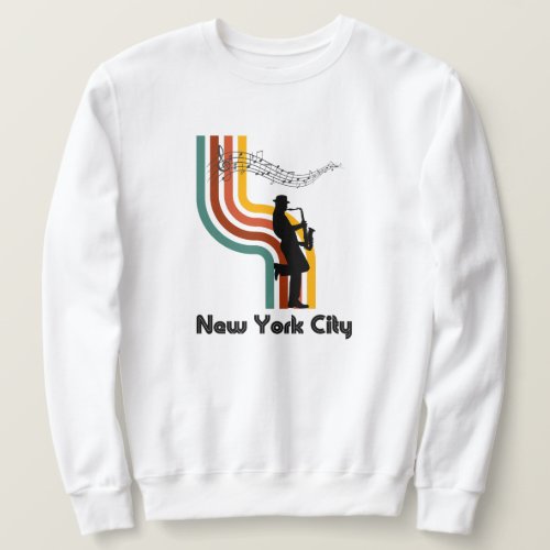 Jazz in NYC New York City Sweatshirt