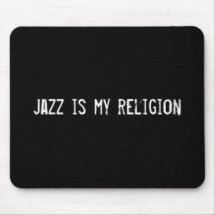 jazz is my religion mouse pad