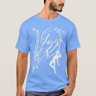 Jazz Jazz Gift Jazz T Jazz Fest Jazz Music Jazz Mu T-Shirt